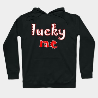 lucky me Hoodie